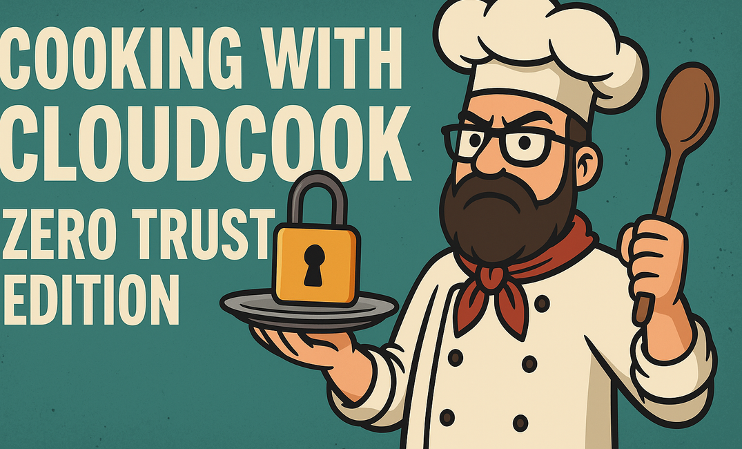 Cooking with Cloudcook: Zero Trust Edition