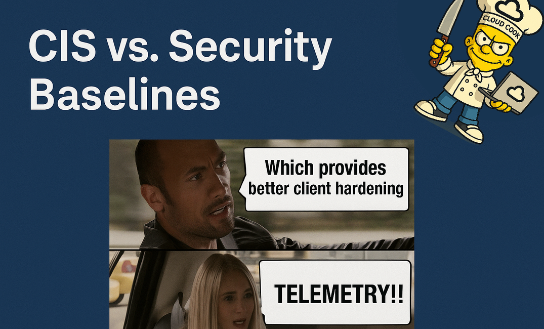 CIS vs. Microsoft Security Baselines